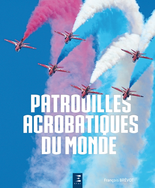 Sky-lens'Aviation' publications: PATROUILLES ACROBATIQUES DU MONDE